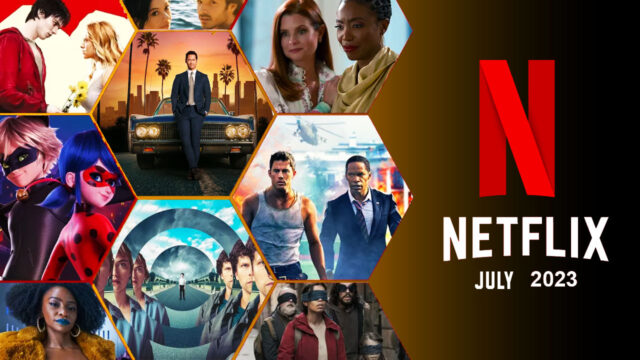 What's coming to Netflix in July 2023