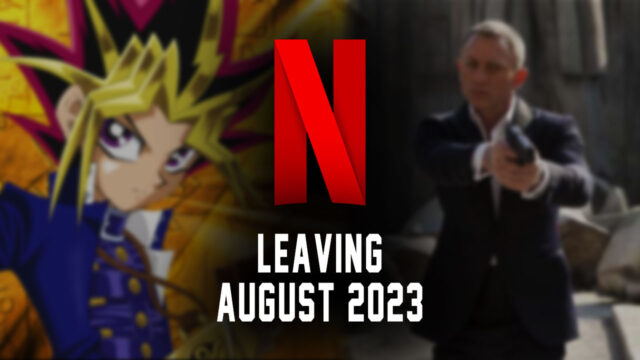 Netflix leaving in August 2023