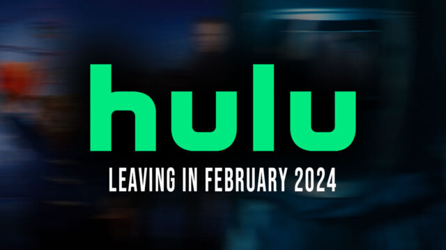 Hulu February 2024 leaving list
